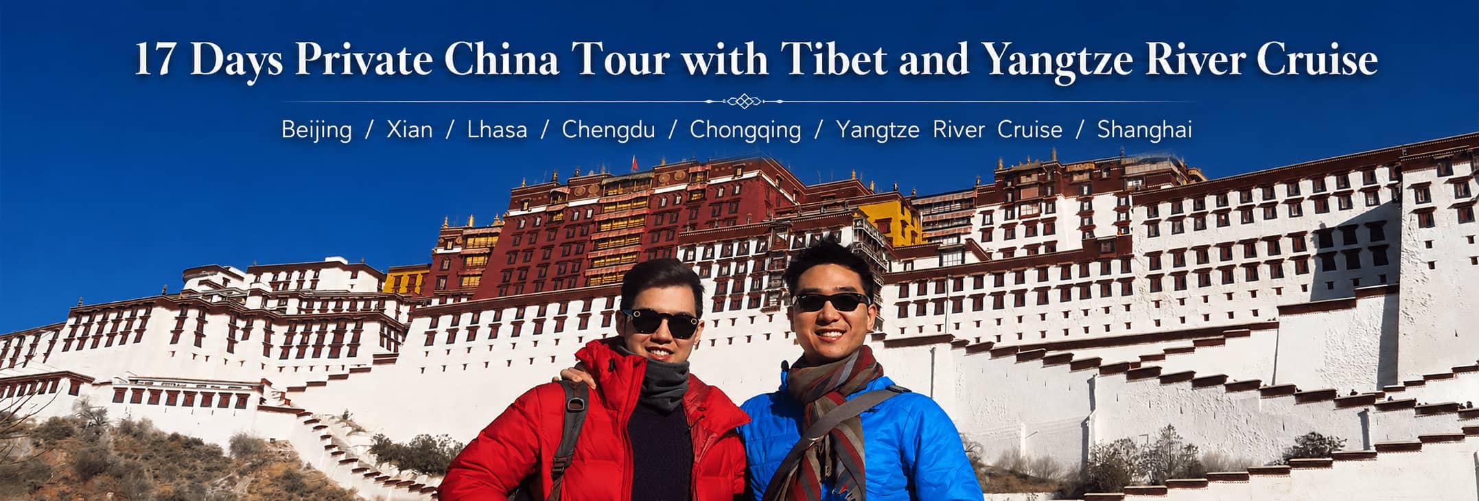 17 Days Best China Tour with Tibet and Yangtze River Cruise